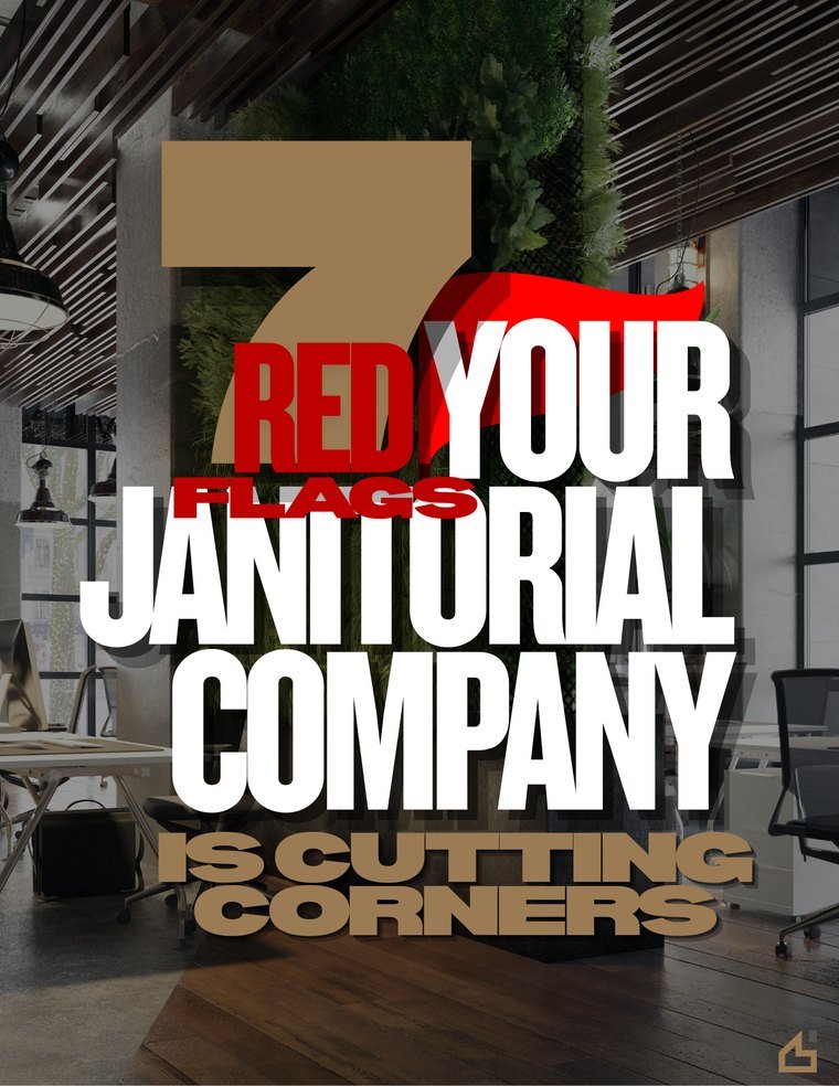 Cover of the free guide: 7 Red Flags Your Janitorial Company Is Cutting Corners